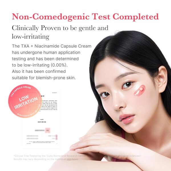 Medicube TXA Niacinamide Capsule Cream | Non-Comedogenic Test Completed | Clinically Proven to be gentle and low-irritating | The TXA + Niacinamide Capsule Cream has undergone human application testing and has been determined to be low-irritating (0.00%). Also it has been confirmed suitable for blemish-prone skin | * Clinical Trial Tested by the 'Cutis Biomedical Research Center' & 'Global institute of Dermatological Sciences'. Results may vary depending on the individual skin types.