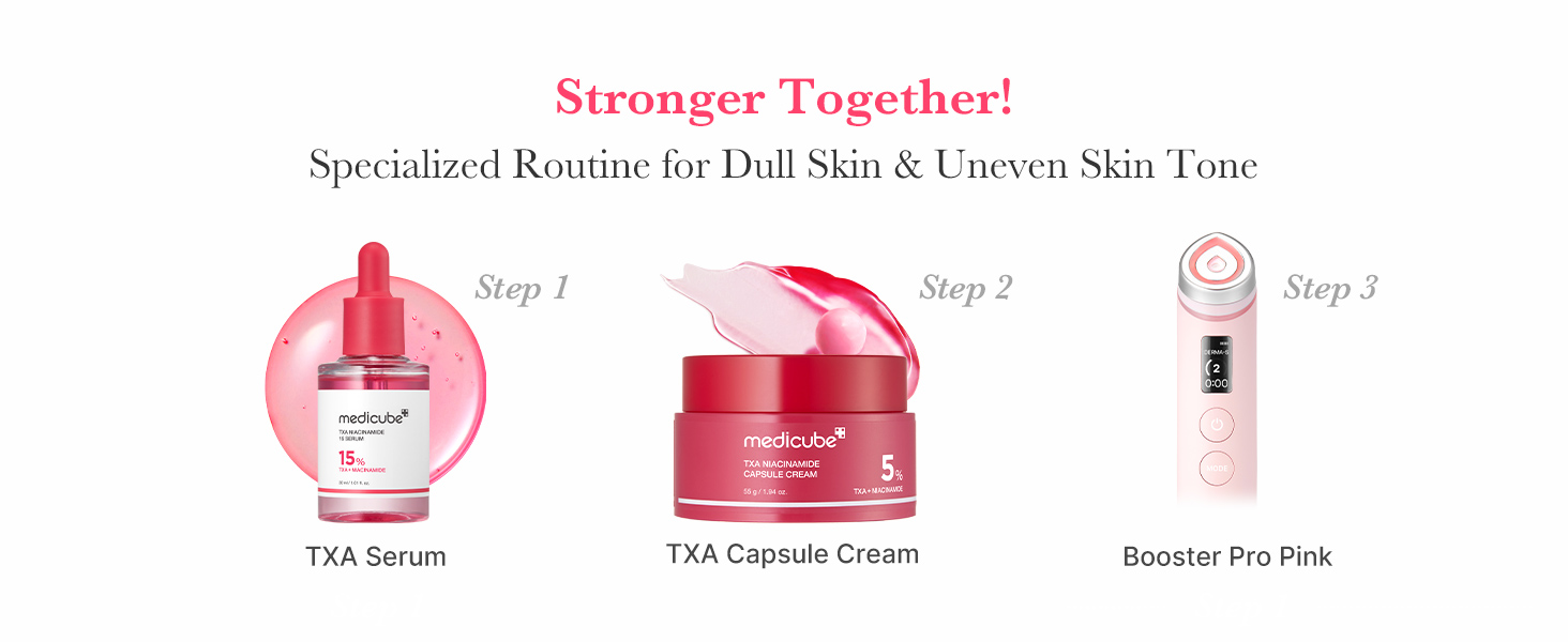 Stronger Together | Specialized Routine for Dull Skin & Uneven Skin Tone | Step 1 - TXA Serum | Step 2 - TXA Capsule Cream | Step 3 - Booster Pro Pink